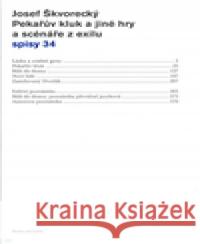 Pekařův kluk a jiné hry a scénáře z exilu Josef Škvorecký 9788090418615 Literární akademie