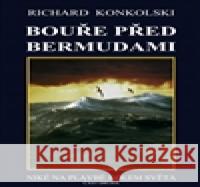 Bouře před Bermudami Richard Konkolski 9788090418936