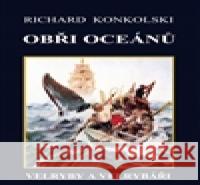 Obři oceánů Richard Konkolski 9788090418950