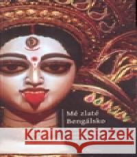 Mé zlaté Bengálsko Lubomír Ondračka 9788090424623
