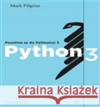 Ponořme se do Python(u) 3 Mark Pilgrim 9788090424821 CZ.NIC