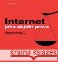 Internet jako objekt práva Ján Matejka 9788090424876