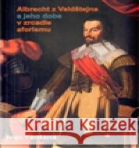 Albrecht z Valdštejna a jeho doba v zrcadle aforismu Ivan Fontana 9788090440203
