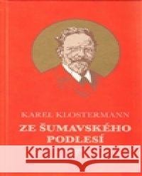 Ze šumavského podlesí Josef Černý 9788090442306 Nakladatelství Jaro