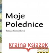 Moje Polednice Tereza Å imÅ¯nkovÃ¡ 9788090443785