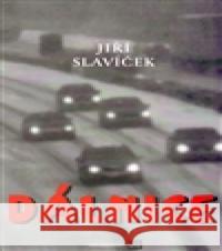 Dálnice Jiří Slavíček 9788090452824