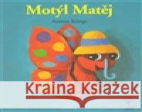 Motýl Matěj Antoon Krings 9788090457256 Nezbedná žirafa