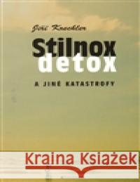 Stilnox, detox a jiné katastrofy JiÅ™Ã­ Krechler 9788090460911 Bookman