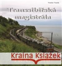 Transsibiřská magistrála Václav Turek 9788090479012