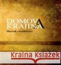 Domov a krajina kolektiv autorů 9788090490956 Obec širšího společenství česk
