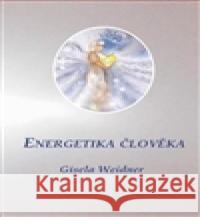 Energetika člověka Gisela Weidner 9788090501850