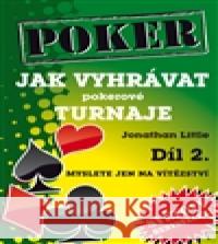 Jak vyhrávat pokerové turnaje 2 Jonathan Littell 9788090507142