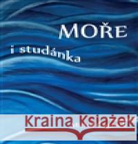 Moře i studánka Michal Čagánek 9788090523333