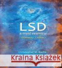 LSD a mysl vesmíru Christopher M. Bache 9788090533479 Carpe Momentum