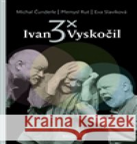 3x Ivan Vyskočil Eva SlavÃ­kovÃ¡ 9788090571402