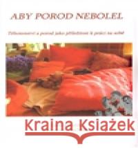 Aby porod nebolel Radek Suchý 9788090576612 Kořeny
