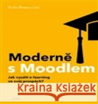 Moderně s Moodlem Václav Maněna 9788090580275