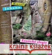 Erotické elegie Karel Johana 9788090586246