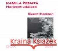 Horizont událostí / Event Horizon Kamila Ženatá 9788090594951