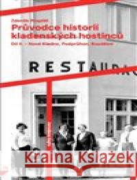 Průvodce historií kladenských hostinců II. Zdeněk Pospíšil 9788090599284