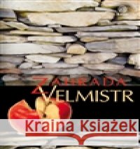 Zahrada Velmistr Jana Richterová 9788090655201