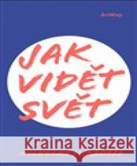 Jak vidět svět Nicholas Mirzoeff 9788090659957