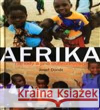 Afrika – náhody a jiná dobrodružství Josef Donát 9788090681682