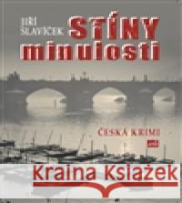 Stíny minulosti Jiří Slavíček 9788090684003