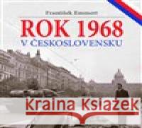 Rok 1968 v Československu František Emmert 9788090691100