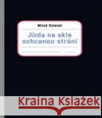 Jízda na skle ochcanou strání Miloš Doležal 9788090696242