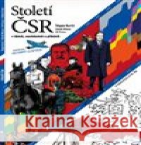Století ČSR v datech, souvislostech a příbězích Richard Cortés 9788090697317