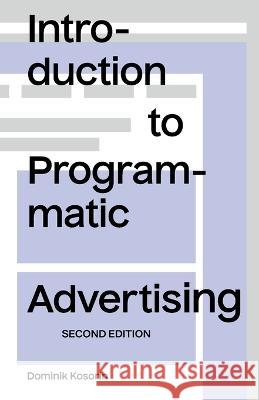 Introduction to Programmatic Advertising Dominik Kosorin 9788090713864 Dominik Kosorin