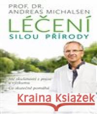 Léčení silou přírody Andreas Michalsen 9788090719736