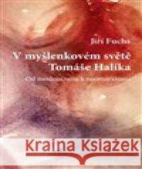 V myšlenkovém světě Tomáše Halíka Jiří Fuchs 9788090724921 Academia Bohemica