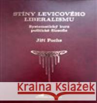 Stíny levicového liberalismu Jiří Fuchs 9788090724983 Academia Bohemica
