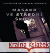 Masakr ve střední škole Jiří Kadlec 9788090725812