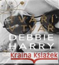 Tváří v tvář Debbie Harry 9788090731172 Citadelle