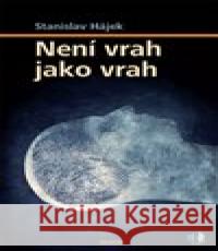 Není vrah jako vrah Stanislav Hájek 9788090732131