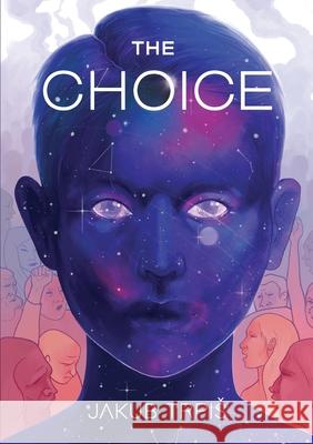 The Choice: Change your life Jakub Trpis, Martina Fischmeister, Melvyn Clarke 9788090734623