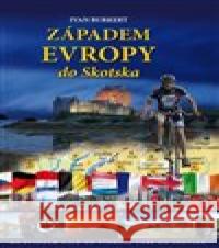 Západem Evropy do Skotska Ivan Burkert 9788090752313