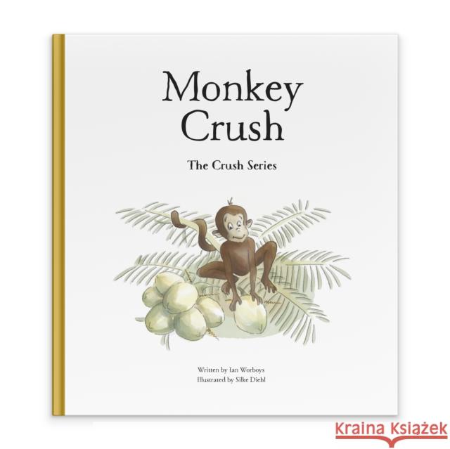 Monkey Crush Ian Worboys Silke Diehl 9788090753266 Crush Publishing