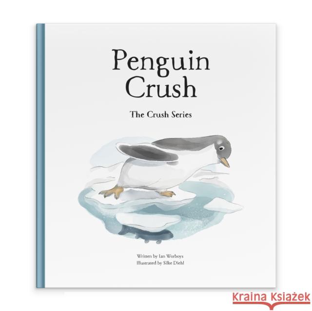 Penguin Crush Ian Worboys Silke Diehl 9788090753273 Crush Publishing