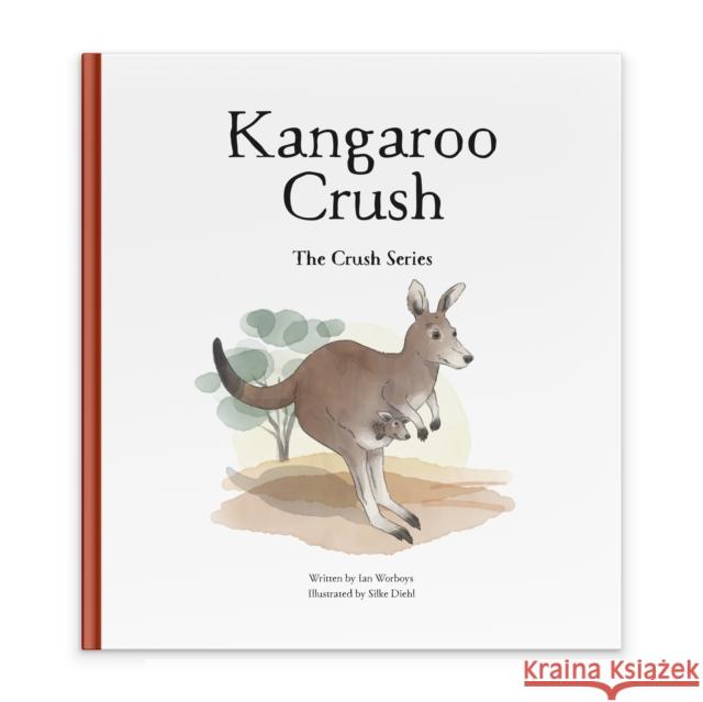 Kangaroo Crush Ian Worboys Silke Diehl 9788090753297 Crush Publishing