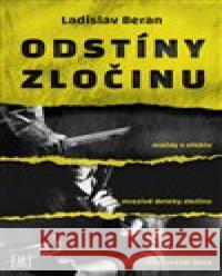 Odstíny zločinu Ladislav Beran 9788090755086 Lirego