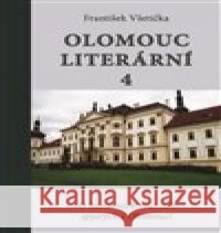 Olomouc literární 4 František Všetička 9788090761940