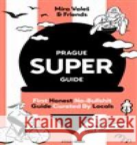 Prague Superguide Edition No. 6 Václav Havlíček 9788090763111 Valeš Miroslav