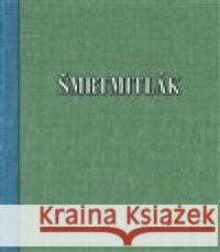 Šmrtmitlák Milan Koželuh 9788090774063