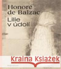 Lilie v údolí Honoré de Balzac 9788090777118