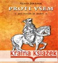 Proti všem Alois Jirásek 9788090779907