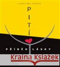 Pití - příběh lásky Caroline Knapp 9788090789203